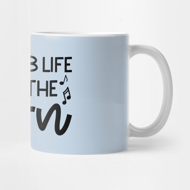 Grab Life By The Horn French Horn Marching Band Cute Funny by GlimmerDesigns